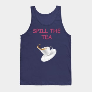 SPILL THE TEA Tank Top